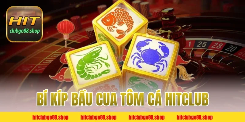 Bí Kíp Bầu Cua Tôm Cá Hitclub