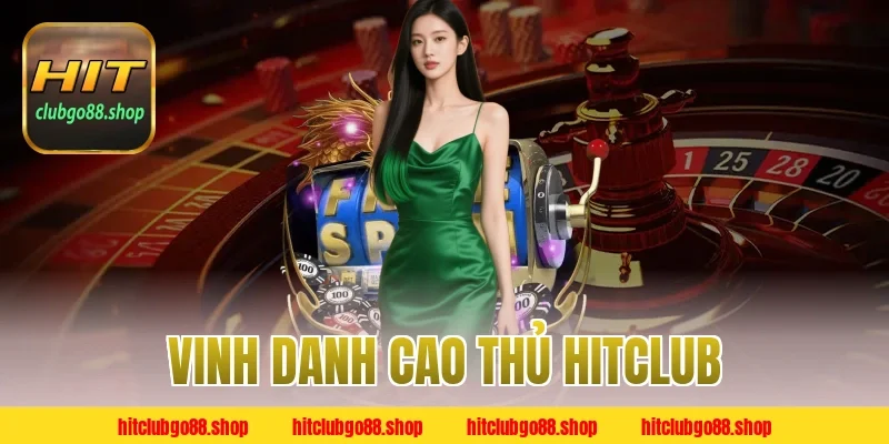 Vinh Danh Cao Thủ Hitclub